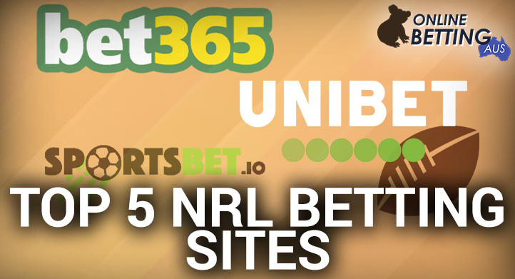 bet365, unibet, sportsbet - top 5 NRL betting sites