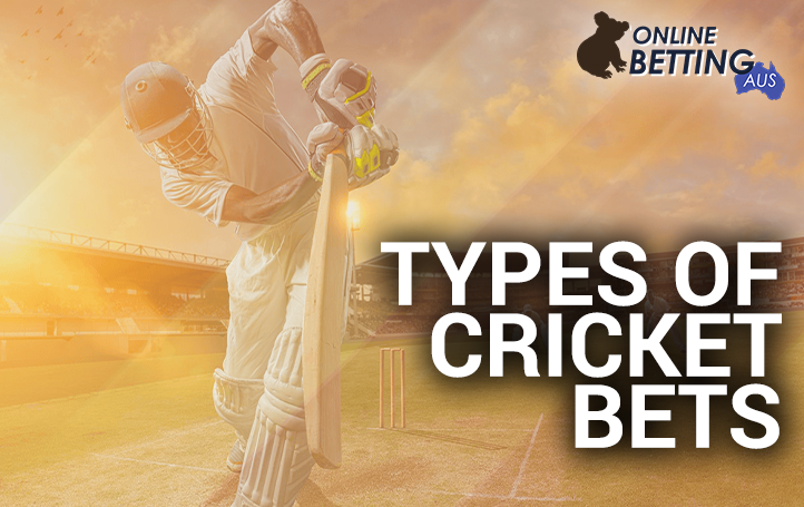 Types of Cricket Bets for Aussie bettors